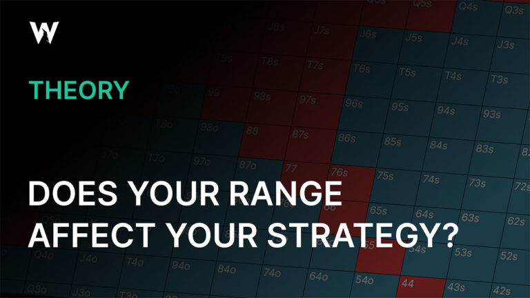 Does your range affect your strategy?