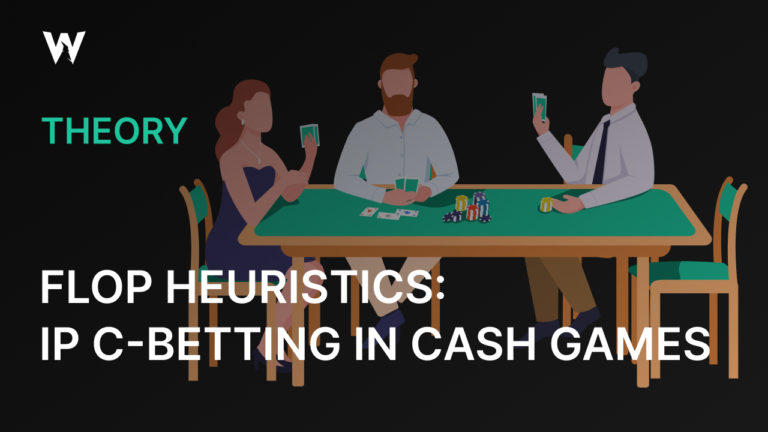 Flop Heuristics: IP C-Betting in Cash Games