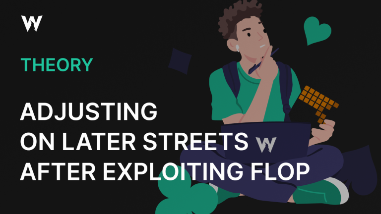 Adjusting on Later Streets After Exploiting Flop
