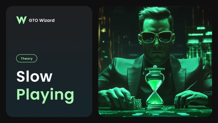 Slow-Playing
