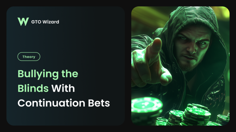 Bullying the Blinds With Continuation Bets