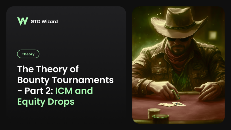The Theory of Bounty Tournaments – Part 2: ICM and Equity Drops